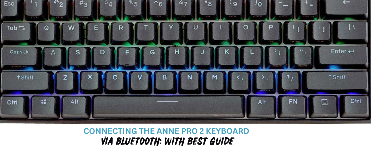 https://gadgetsmp.com/wp-content/uploads/2023/08/CONNECTING-THE-ANNE-PRO-2-KEYBOARD-VIA-BLUETOOTH-WITH-BEST-GUIDE.png