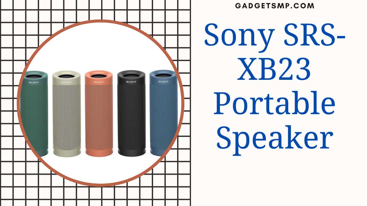 Sony SRS-XB23 Portable Speaker with best Guide.
